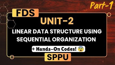 FDS Unit-2 | Linear Data Structure using Sequential Organization | Part-1 |#fds #sppu #array