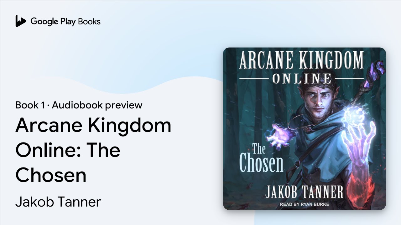 Arcane Kingdom Online: The Chosen Book 1 by Jakob Tanner · Audiobook preview