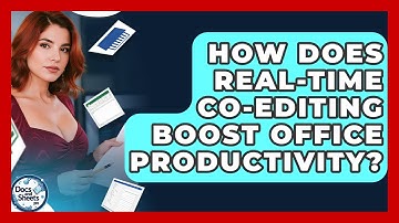 How Does Real-time Co-editing Boost Office Productivity? - Docs and Sheets Pro
