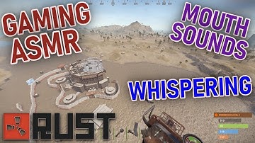 🎮 Gaming ASMR 😴 Playing Rust To Help You Sleep! Mouth Sounds, No Game Sounds, Only Whispering! 💤