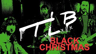 TLB - Black Christmas - Live