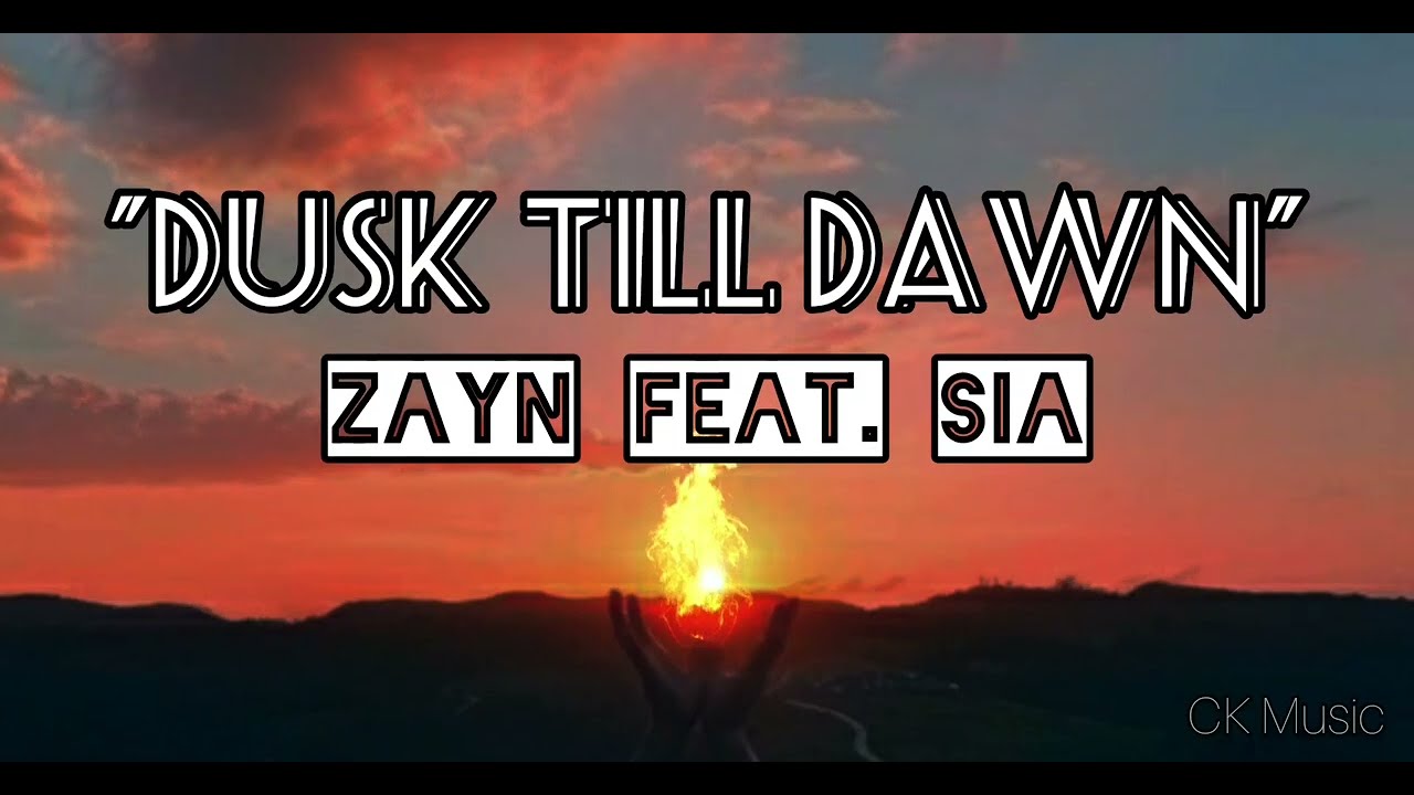 Zayn - Dusk Till Dawn feat. Sia (Lyrics) - YouTube