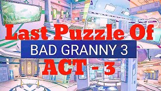 Last Puzzle Of BAD GRANNY 3 ACT 3 screenshot 5