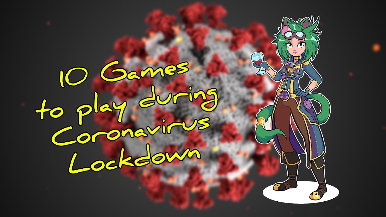 10 Games to Get You Through the Coronavirus Lockdown