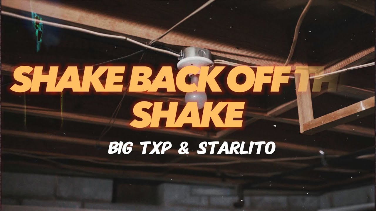 Big Txp - Shake Back Off The Shake (feat. Starlito) [Official Music ...