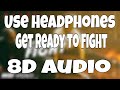 Get Ready To Fight (8D Audio) | BAAGHI | Tiger Shroff, Grandmaster Shifuji | Benny Dayal