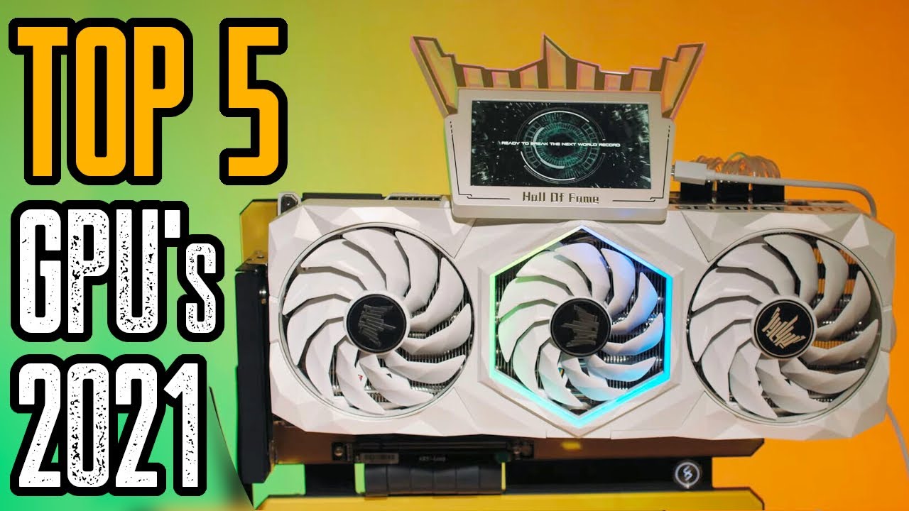 5 Best Graphics Cards 2021 | Best GPU's of -