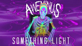 Aweminus - Something Light (Official Visual)