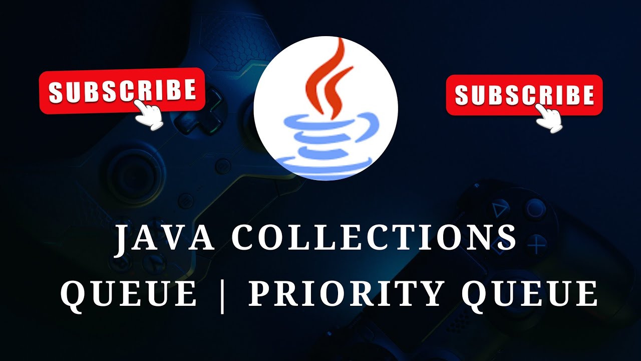 #85 Java Collections | Queue | PriorityQueue and Methods - YouTube