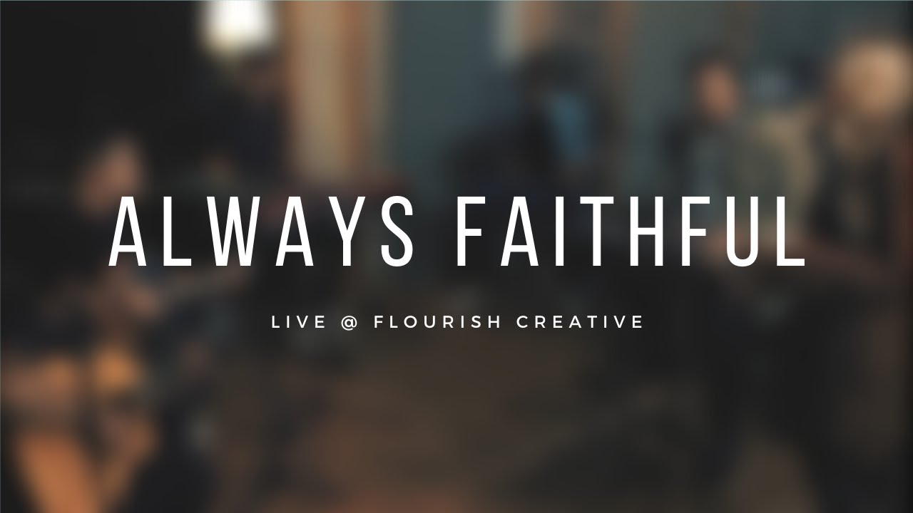 Always Faithful - Acoustic Sessions Live @ Flourish