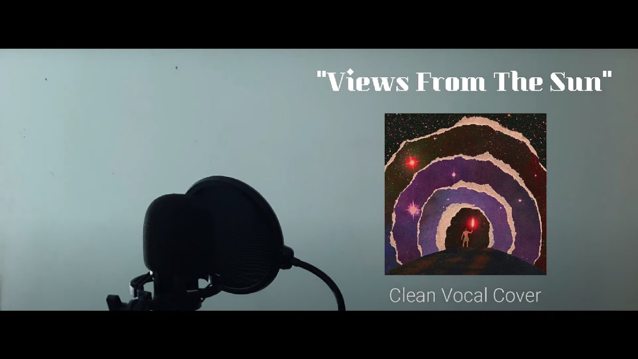 |VIEWS FROM THE SUN|  - Thornhill - Clean Vocal Cover