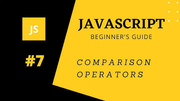 07.  What are comparison operators javascript?  |   in Hindi