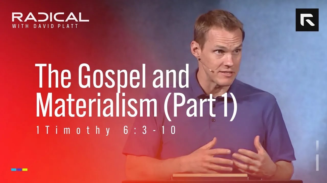 The Gospel and Materialism (Part 1) David Platt YouTube