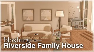 Bloxburg - Riverside Family House Speedbuild (interior   full tour)