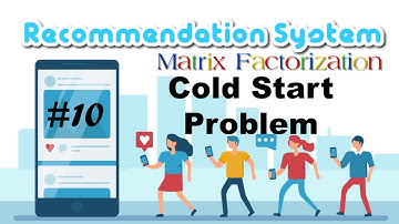Cold Start Problem | Recommendation System and Matrix Factorization | EP #10