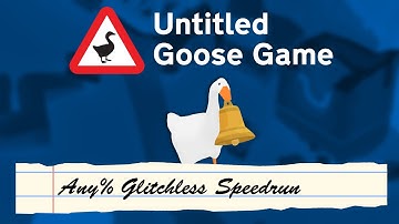 Untitled Goose Game Speedrun | Any% Glitchless | 13:17.60