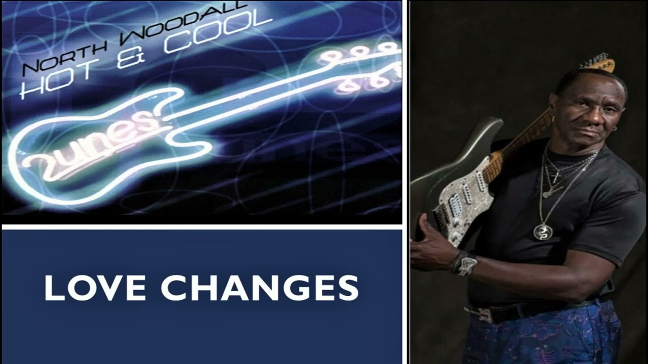 North "2UNES" Woodall     "Love Changes"      (2005)