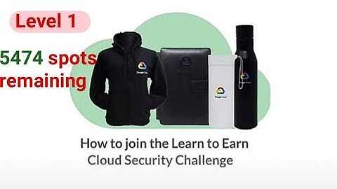 5474 spots remaining in Level 1 Learn to Earn Cloud Security challenge 2022