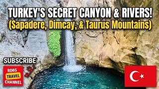 Sapadere Canyon, Dimcayi River & Taurus Mountains Turkey | Places where the Turks are | Travel Vlog