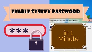 Enabling syskey in your Pc