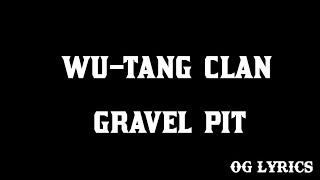 Wu–Tang Clan – Gravel Pit(lyrics)