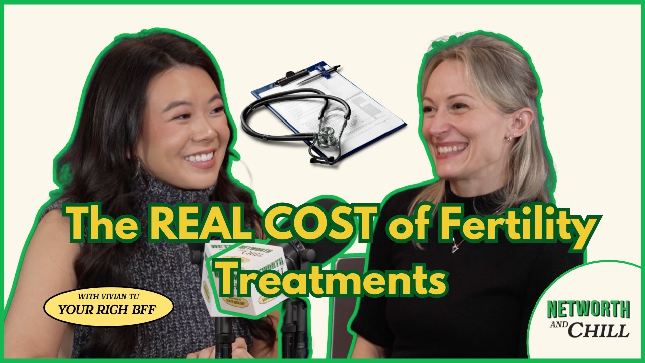 Why Fertility Treatments Can Cost MILLIONS | Networth & Chill