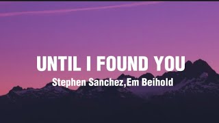 Stephen Sanchez & Em Beihold - Until I Found You (Lyrics) chords