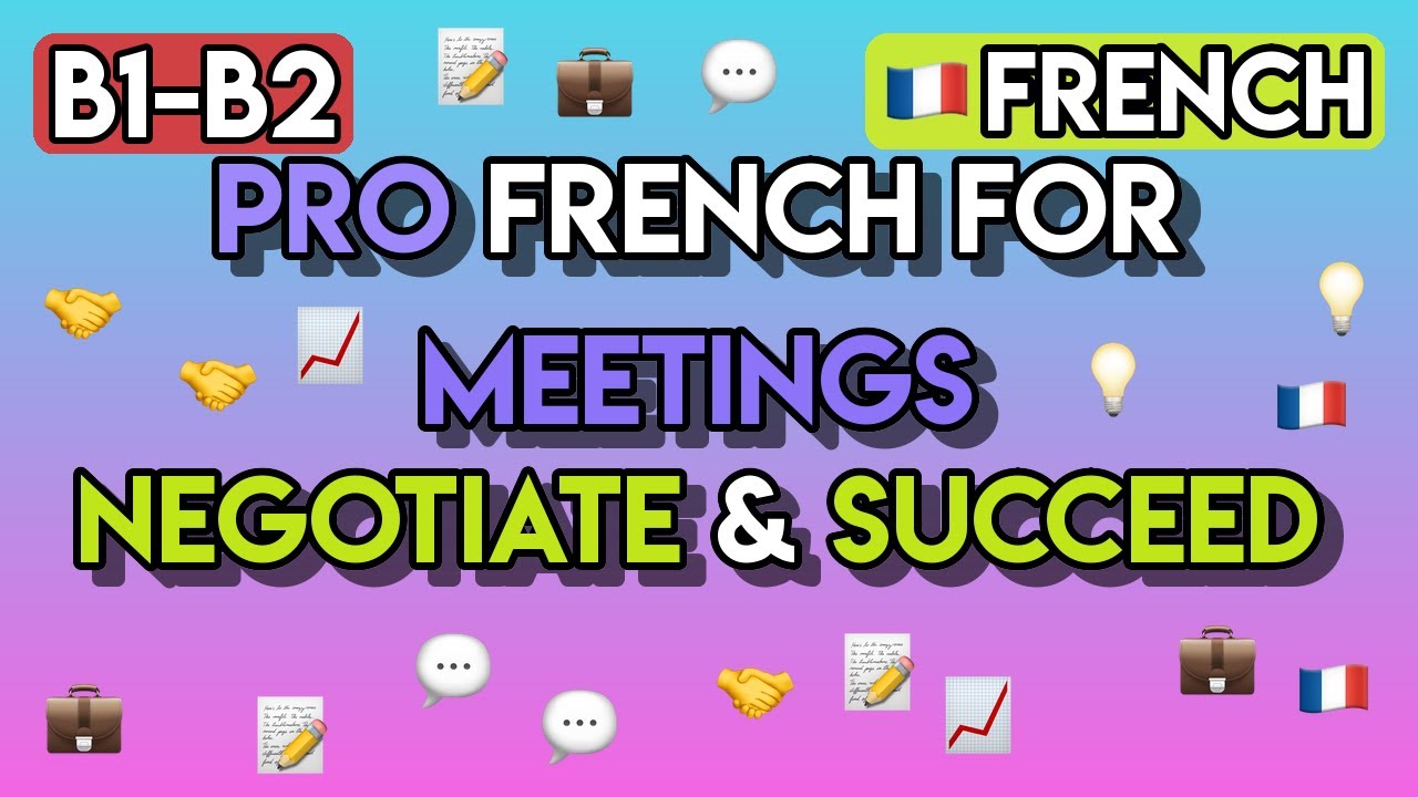 Master French for Business Negotiations | 65+ B1-B2 Exercises for Professional Meetings & Deals
