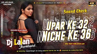 𝐃𝐣 𝐒𝐚𝐫𝐳𝐞𝐧 𝐒𝐞𝐭𝐮𝐩 𝐒𝐨𝐧𝐠 ✅ | Uper Ke 32 Niche Ke 36 | Full Edm 🔥 Trrot Setup Fire Mix | Dj LalanTop