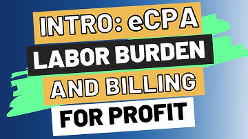 Intro: eCPA Labor Burden and Billing for Profit