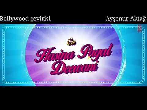 Hasina Pagal Deewani Türkçe Altyazılı | Kiara A, Aditya S | Mika Singh, Asees K | Indoo Ki Jawaani