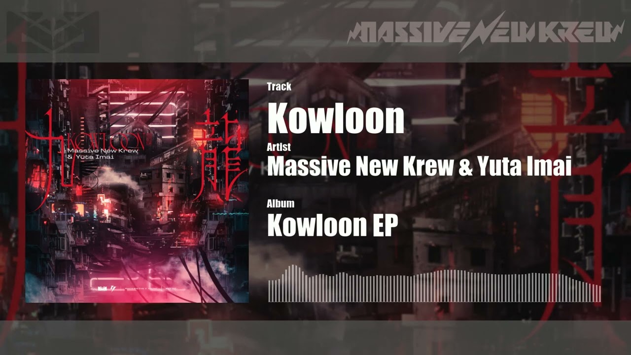 Massive New Krew & Yuta Imai - 九龍