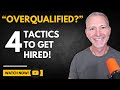 Turn youre overqualified into youre hired