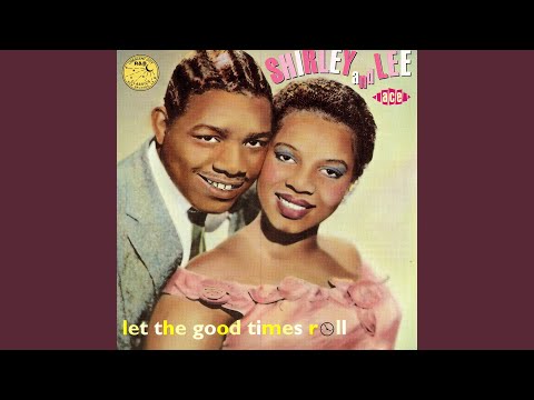 Shirley & Lee - Let The Good Times Roll