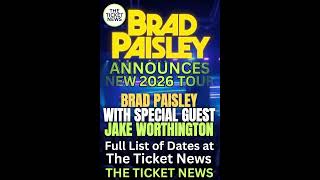 Brad Paisley Announces New 2026 Tour Dates with Jake Worthington – Full List of Dates