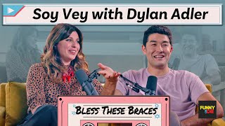 Soy Vey with Dylan Adler (Bless These Braces: Episode 9)