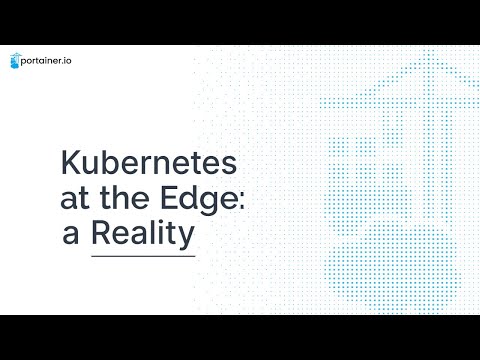 Portainer Demo - Kubernetes at the Edge: A Reality
