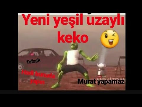 Yeni yeşil uzaylı KEKO versiyon tofaşkçı (yeşil uzaylının babası)