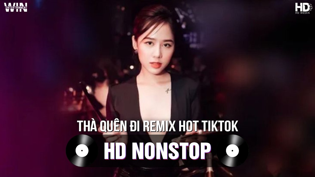Thà Quên Đi (Ver Hot Tiktok) - Hạnh Phúc Anh Chẳng Thể Cho Em Vậy Nên Remix