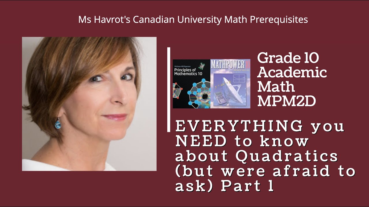 Grade 10 EVERYTHING you NEED to know about quadratics (but were afraid to ask!) Part 1