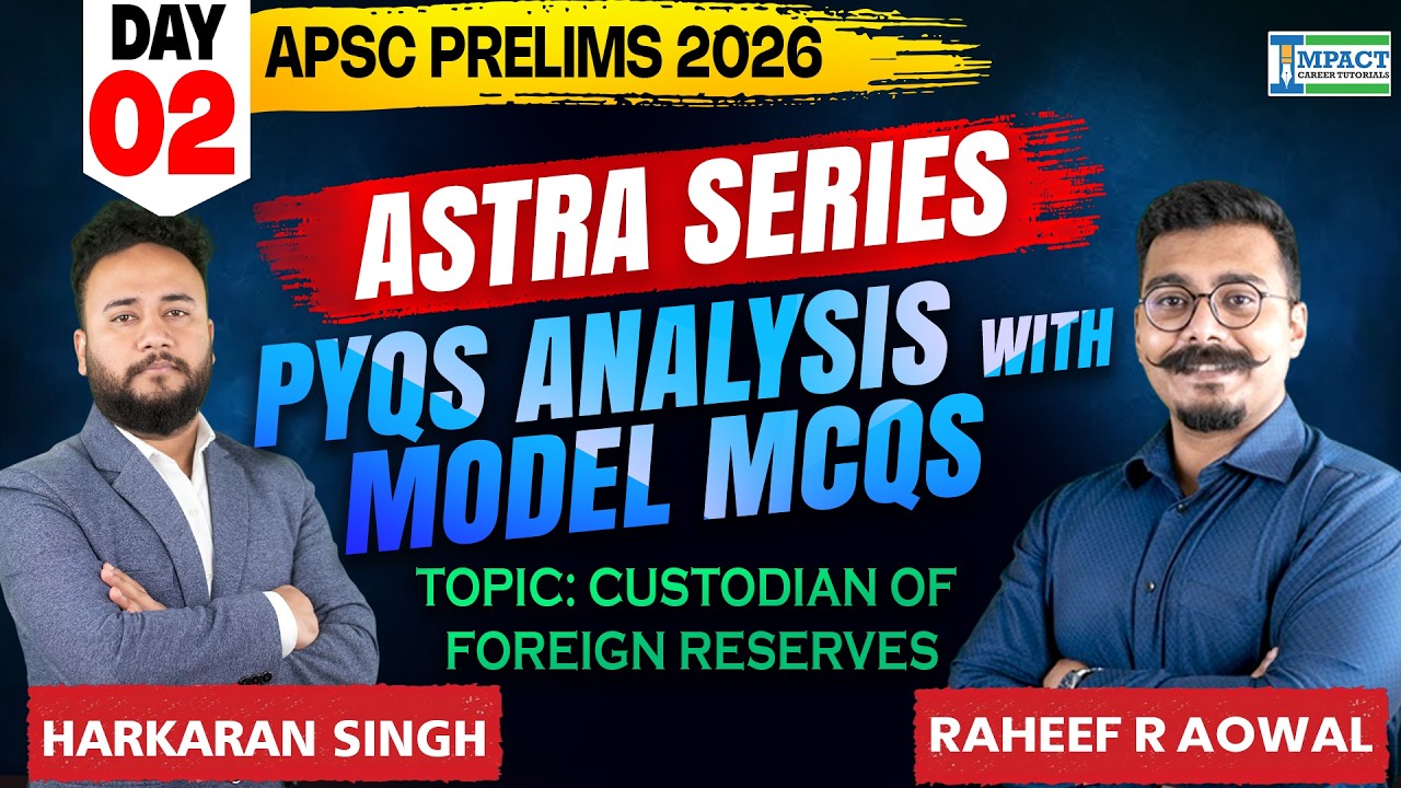 APSC Prelims 2026 |Astra Series Day 02 | PYQs Model MCQs | Custodian of Foreign Reserves RBI