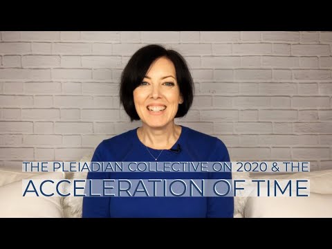 2020 & the Acceleration of Time: A Pleiadian Perspective