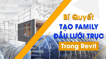 Bí Quyết Tạo Family Đầu Lưới Trục Trong Revit 2021-2022