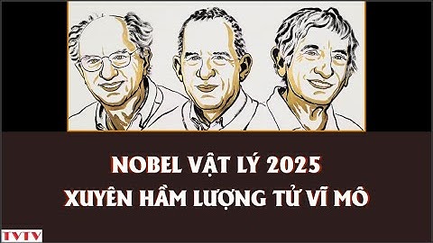 Nobel vật lý 2025 - xuyên hầm lượng tử vĩ mô | Thư Viện Thiên Văn