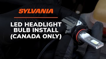 SYLVANIA LED Headlight Bulb Installation: Canada Only | Step-by-Step Guide