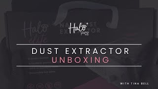 Unboxing the Halo Dust Extractor | Tina Bell