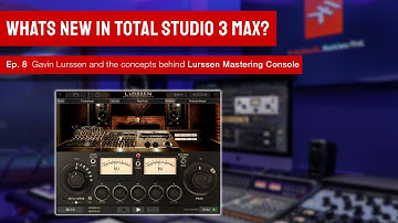 Total Studio 3 MAX Live - Gavin Lurssen & the concepts behind Lurssen Mastering Console