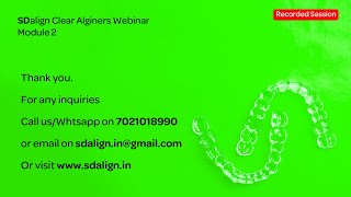 SDalign Clear Aligners - Webinar - Module 2