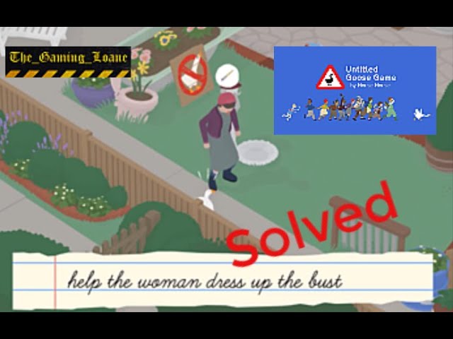 Untitled Goose Game, Dress up the bust