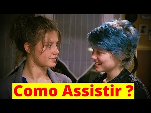 COMO e ONDE ASSISTIR AZUL É A COR MAIS QUENTE O FILME